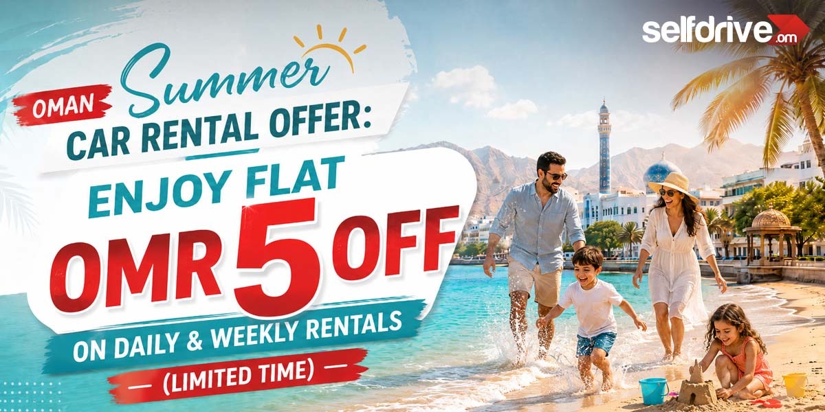 Oman Summer Car Rental Offer: Enjoy Flat OMR 5 OFF on Daily & Weekly Rentals (Limited Time)
